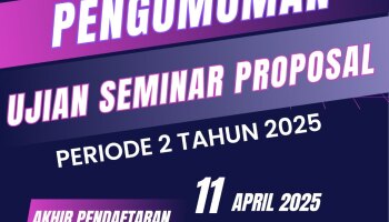 Pengumuman Pelaksanaan Seminar Proposal periode II Tahun 2025